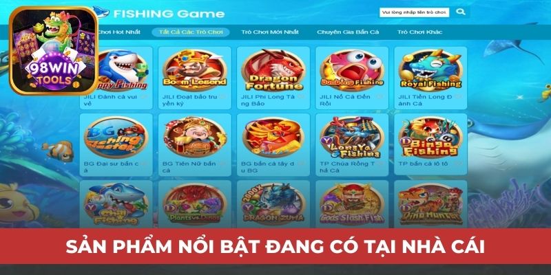 Sản phẩm nổi bật đang có tại nhà cái