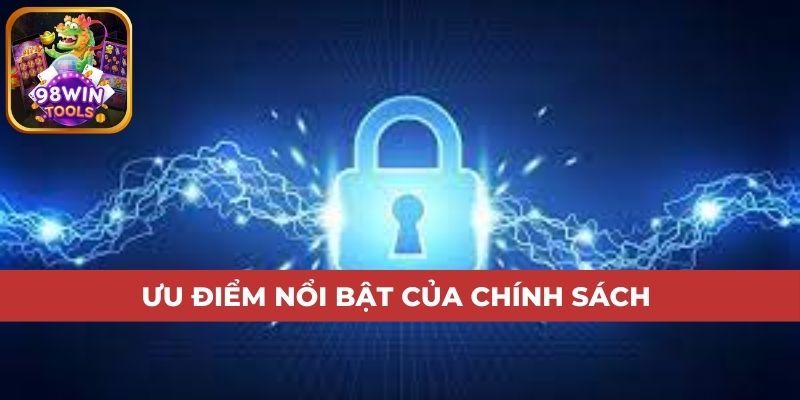 Ưu điểm nổi bật của chính sách đã đem đến cho người chơi